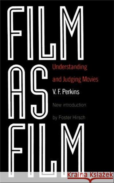 Film as Film: Understanding and Judging Movies Perkins, V. F. 9780306805417 Da Capo Press