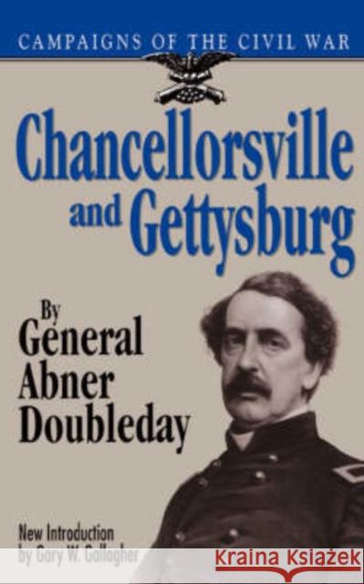 Chancellorsville & Gettysburg General Arthur Doubleday Abner Doubleday Gary W. Gallagher 9780306805493 Da Capo Press