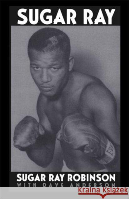 Sugar Ray Sugar Ray Robinson Dave Anderson 9780306805745 Da Capo Press