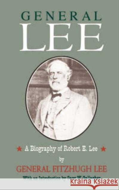 General Lee Fitzhugh Lee Blake Magner Gary W. Gallagher 9780306805899 Da Capo Press