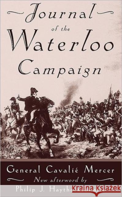 Journal Of The Waterloo Campaign Cavalie Mercer 9780306806513 Da Capo Press