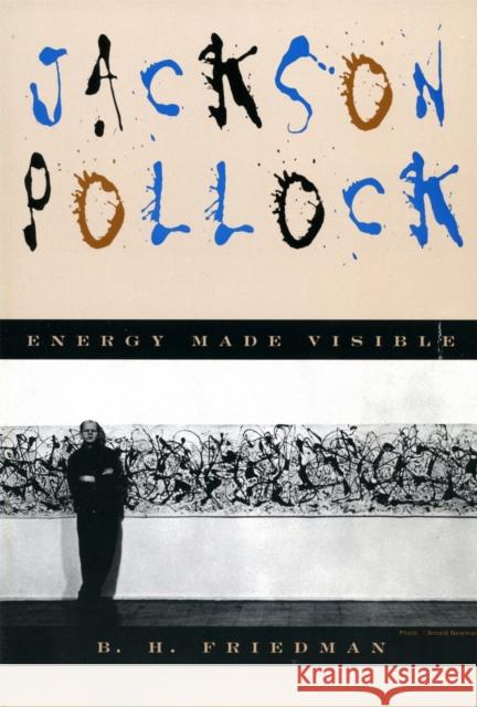 Jackson Pollock: Energy Made Visible Friedman, B. H. 9780306806643 Da Capo Press