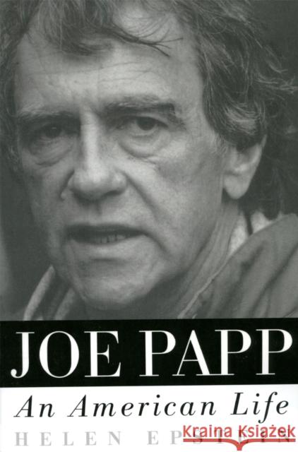 Joe Papp: An American Life Helen Epstein 9780306806766 Da Capo Press