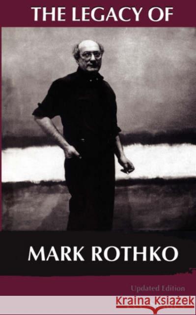 The Legacy of Mark Rothko Seldes, Lee 9780306807251 Da Capo Press