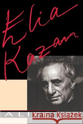 Elia Kazan: A Life Elia Kazan 9780306808043 Da Capo Press