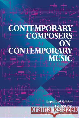 Contemporary Composers on Contemporary Music Elliott Schwartz James Fox Barney Childs 9780306808197 Da Capo Press