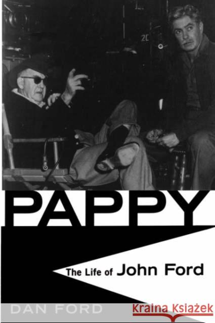 Pappy: The Life of John Ford Ford, Dan 9780306808753 Da Capo Press