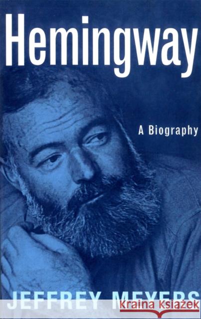 Hemingway: A Biography Meyers, Jeffrey 9780306808906