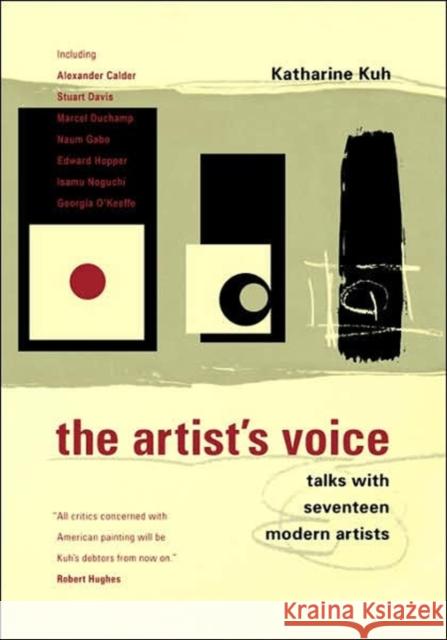 The Artist's Voice: Talks with Seventeen Modern Artists Katharine Kuh 9780306809057 Da Capo Press