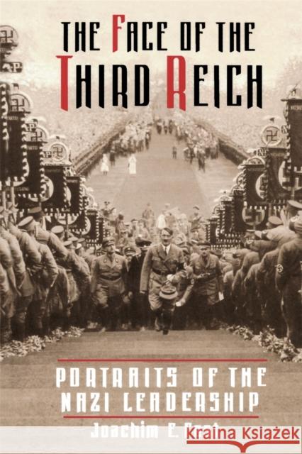 The Face of the Third Reich: Portraits of the Nazi Leadership Joachim C. Fest 9780306809156 Da Capo Press