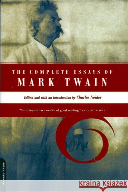 The Complete Essays of Mark Twain Neider, Charles 9780306809576
