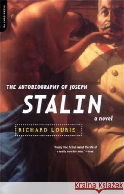 The Autobiography of Joseph Stalin Lourie, Richard 9780306809972 Da Capo Press