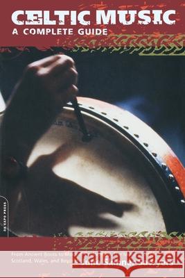 Celtic Music: A Complete Guide June Skinner Sawyers 9780306810077 Da Capo Press