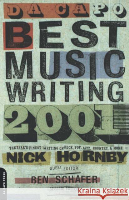 Da Capo Best Music Writing: The Year's Finest Writing on Rock, Pop, Jazz, Country, and More Hornby, Nick 9780306810664 Da Capo Press