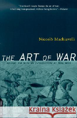 The Art of War Niccolo Machiavelli Ellis Farneworth Neal Wood 9780306810763 Da Capo Press