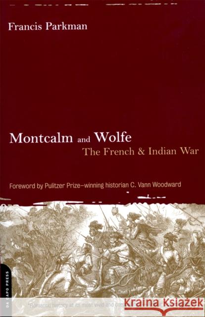 Montcalm and Wolfe: The French And Indian War Parkman, Francis 9780306810770 Da Capo Press