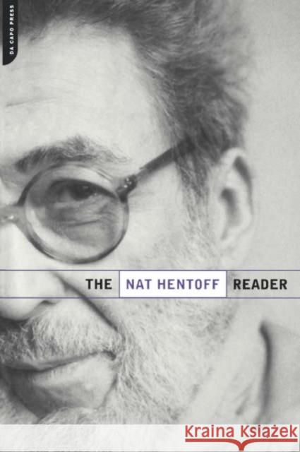The Nat Hentoff Reader Nat Hentoff 9780306810848 Da Capo Press