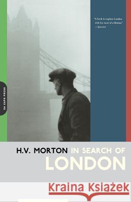 In Search of London H. V. Morton 9780306811326 Da Capo Press