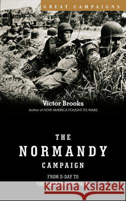 Normandy Campaign Victor Brooks 9780306811494 Da Capo Press