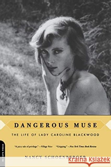 Dangerous Muse: The Life of Lady Caroline Blackwood Nancy Schoenberger 9780306811876