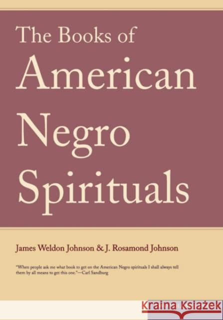 The Books of American Negro Spirituals James Weldon Johnson J. Rosamond Johnson J. Rosamond Johnson 9780306812026 Da Capo Press