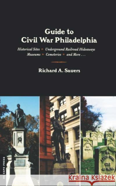 Guide to Civil War Philadelphia Richard Allen Sauers 9780306812323 