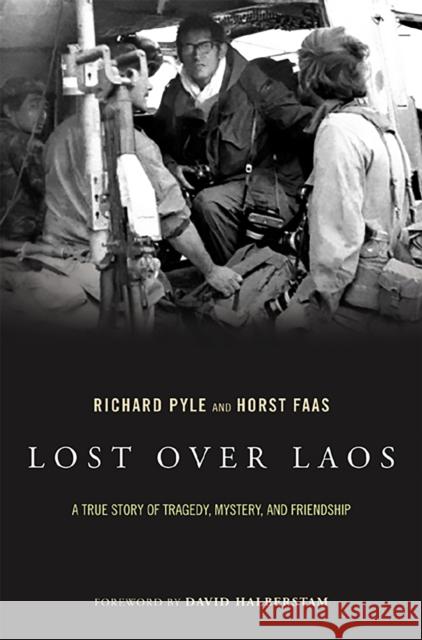 Lost Over Laos: A True Story of Tragedy, Mystery, and Friendship Pyle, Richard 9780306812514 Da Capo Press