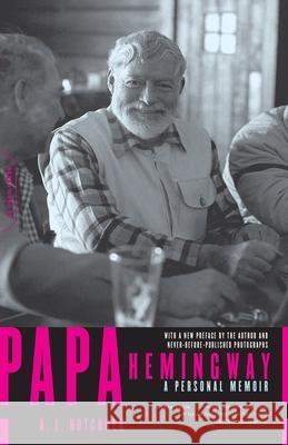 Papa Hemingway: A Personal Memoir A. Hotchner 9780306814273