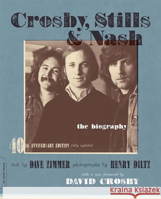 Crosby, Stills & Nash: The Biography Dave Zimmer 9780306816154 0