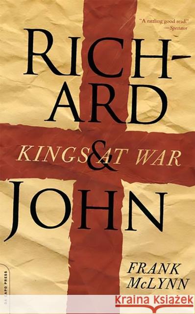 Richard and John: Kings at War Frank McLynn 9780306817380 Da Capo Press
