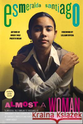 Almost a Woman: A Memoir Esmeralda Santiago 9780306820823 Da Capo Press