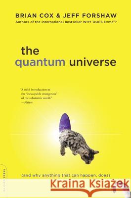 The Quantum Universe: (And Why Anything That Can Happen, Does) Cox, Brian 9780306821448 Da Capo Press