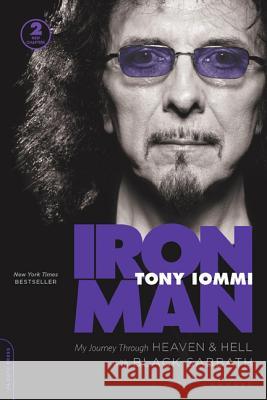 Iron Man: My Journey Through Heaven and Hell with Black Sabbath Tony Iommi 9780306821455 Da Capo Press