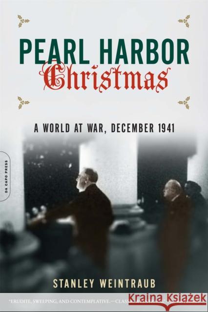 Pearl Harbor Christmas: A World at War, December 1941 Weintraub, Stanley 9780306821530 Da Capo Press