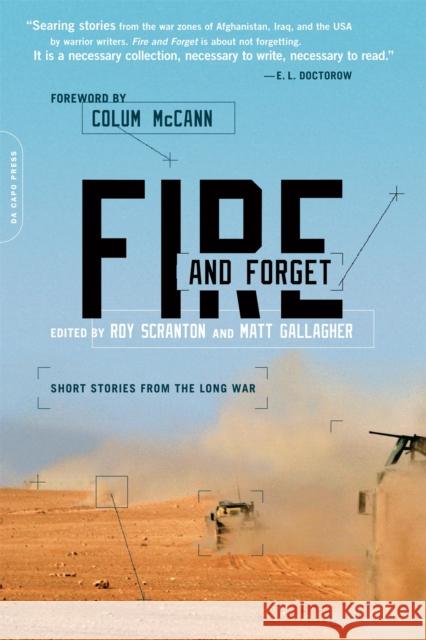 Fire and Forget: Short Stories from the Long War Matt Gallagher Colum McCann Siobhan Fallon 9780306821769 Da Capo Press