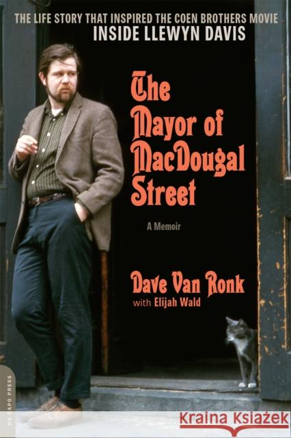 The Mayor of MacDougal Street [2013 edition]: A Memoir Dave Van Ronk 9780306822162 0