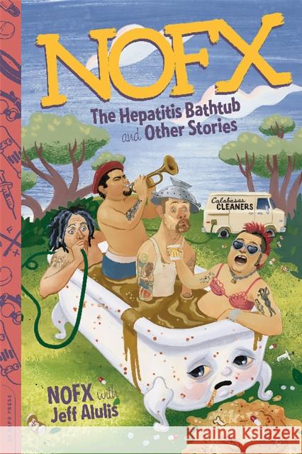 NOFX: The Hepatitis Bathtub and Other Stories Nofx                                     Jeff Alulis Billy Joe Armstrong 9780306824777