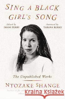 Sing a Black Girl's Song : The Unpublished Work of Ntozake Shange  9780306828515 Legacy Lit