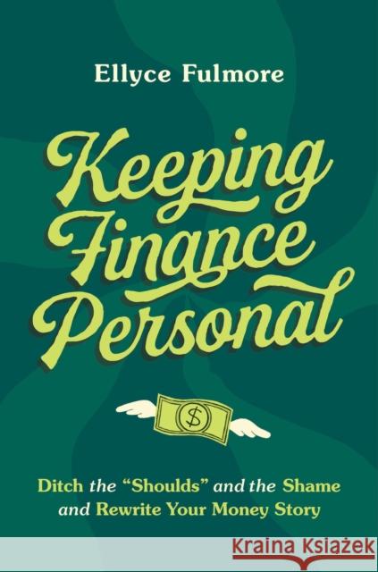 Keep Finance Personal Ellyce Fulmore 9780306831317 Hachette Books