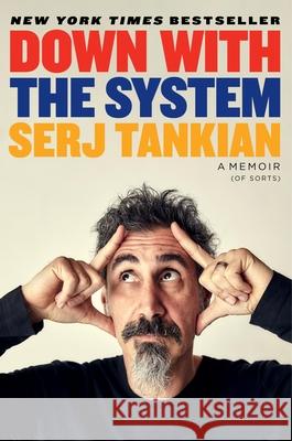 Down with the System: A Memoir (of Sorts) Serj Tankian 9780306831928 Hachette Books