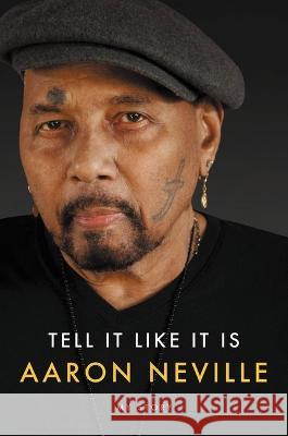 Tell It Like It Is: My Story Aaron Neville 9780306832536 Hachette Books