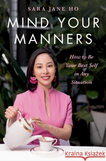 Mind Your Manners : How to Be Your Best Self in Any Situation  9780306832833 