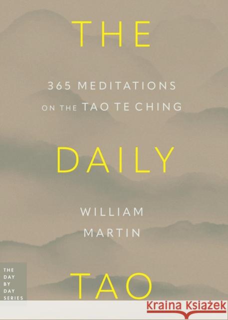 The Daily Tao: 365 Meditations on the Tao Te Ching William Martin 9780306834837 Hachette Go