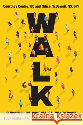 Walk: Your Life Depends on It Courtney Conley Milica McDowell 9780306837531 Balance