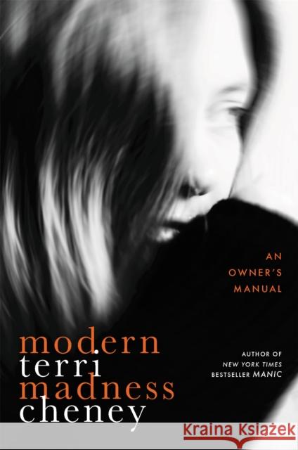 Modern Madness: An Owner's Manual Terri Cheney 9780306846304