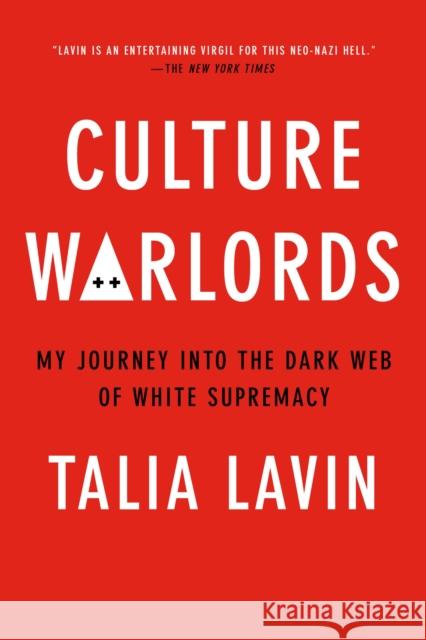 Culture Warlords : My Journey Into the Dark Web of White Supremacy  9780306846458 Hachette Books