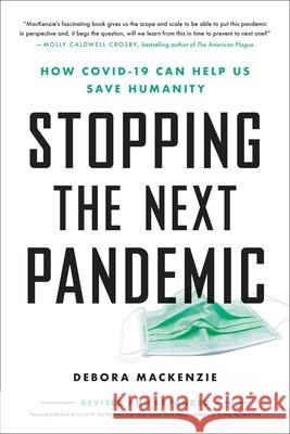 Stopping the Next Pandemic : How Covid-19 Can Help Us Save Humanity Debora Mackenzie 9780306924224 Hachette Books
