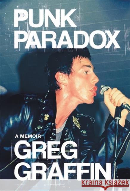 Punk Paradox: A Memoir Greg Graffin 9780306924583