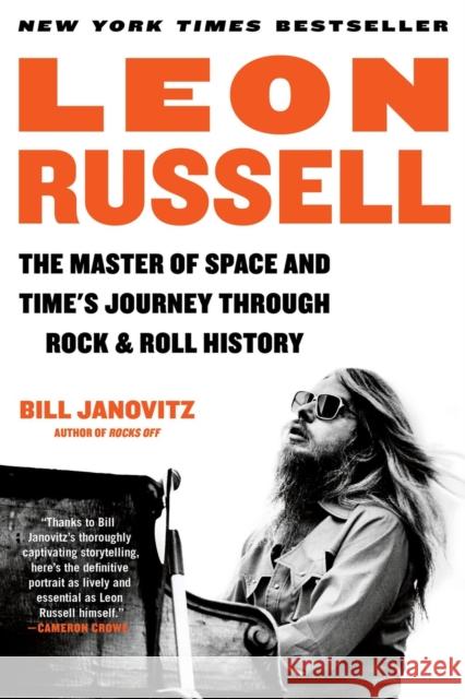 Leon Russell: The Master of Space and Time's Journey Through Rock & Roll History Bill Janovitz 9780306924781 Hachette Books