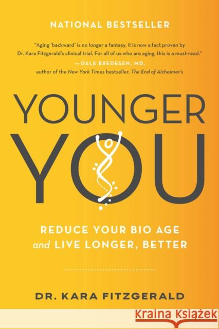 Younger You: Reduce Your Bio Age and Live Longer, Better Fitzgerald, Kara N. 9780306924842